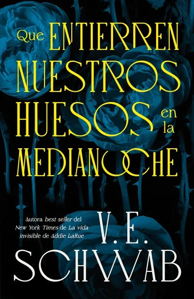 Que entierren nuestros huesos en la medianoche, V. E.Schwab