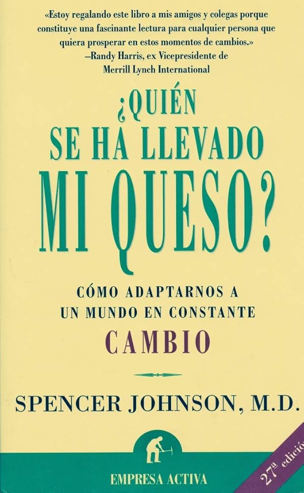 ¿Quién se ha llevado mi queso? Spencer Johnson