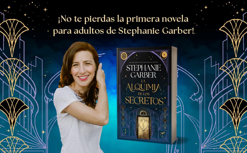 La alquimia de los secretos, Stephanie Garber. Edición tapa dura