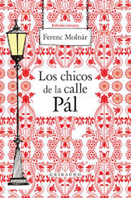 Los chicos de la calle Pál, Ferenc Molnár. Edición tapa dura