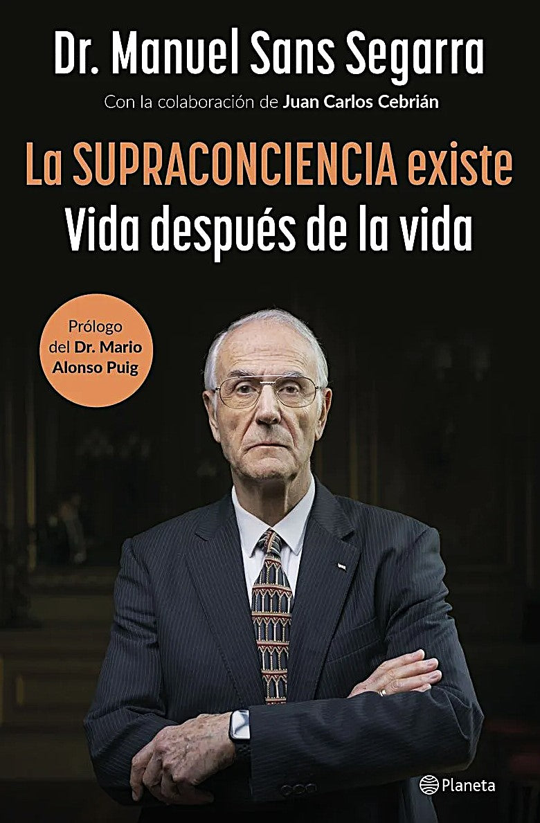 La Supraconciencia existe, Dr. Manuel Sans Segarra