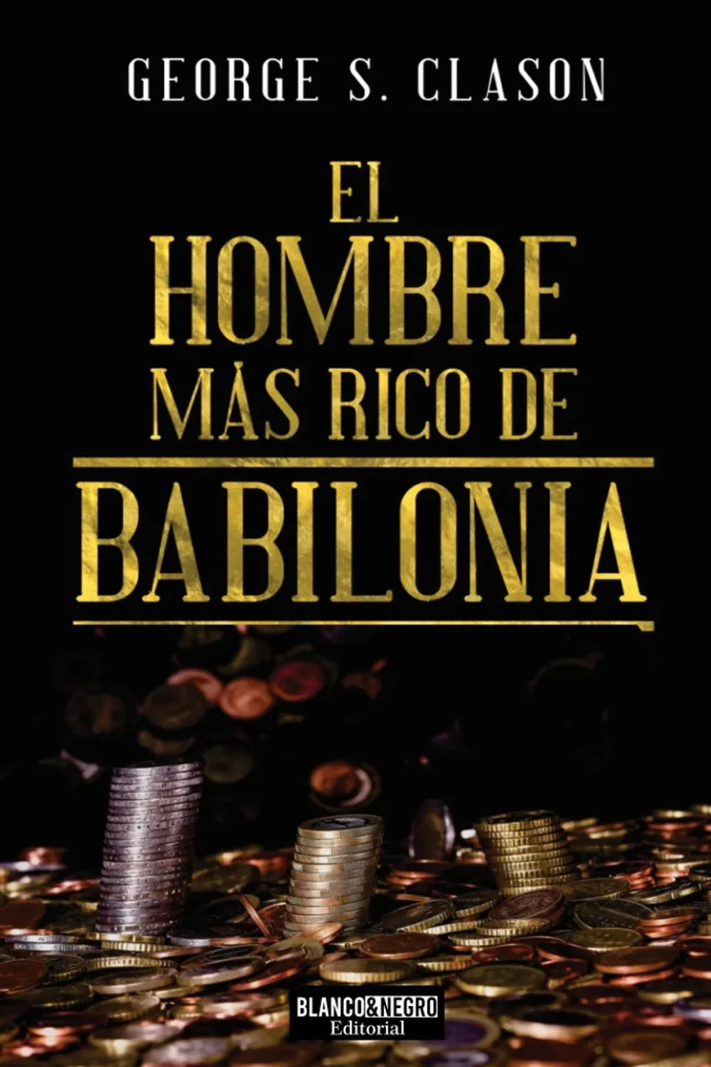 El hombre más rico de Babilonia, George S. Clason. Edición tapa dura
