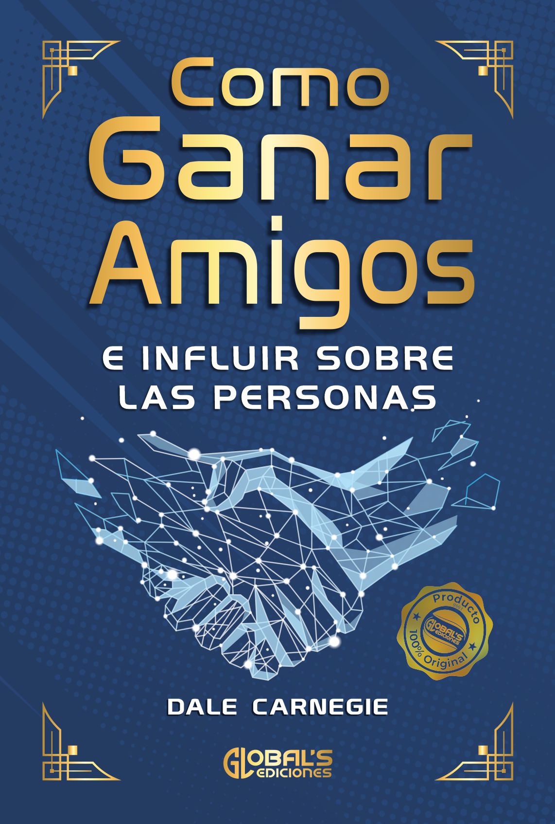 Cómo ganar amigos e influir sobre las personas, Dale Carnegie
