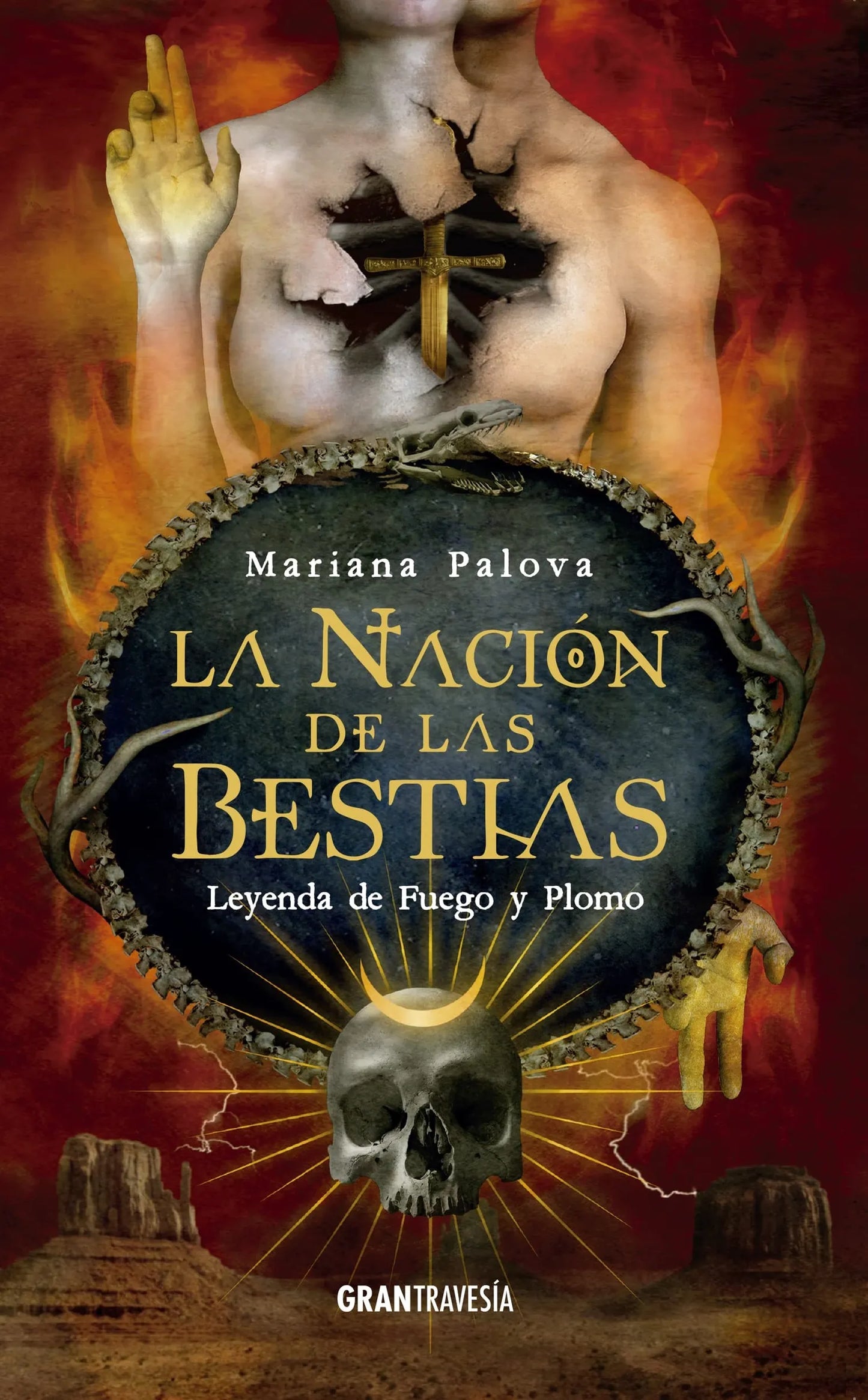 La nación de las bestias- La leyenda de fuego y plomo,  Mariana Palova.