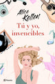 Tu y yo invencibles, Alice Kellen