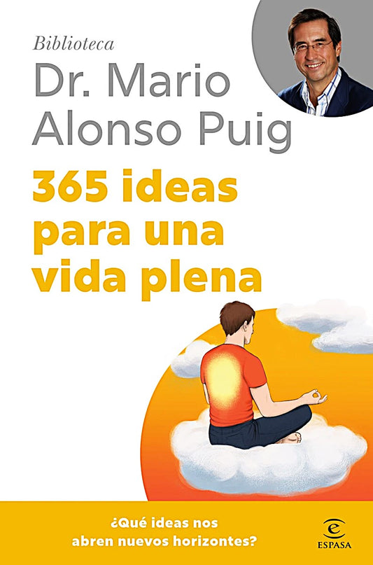 365 ideas para una vida plena. Biblioteca Dr. Mario Alonso Puig