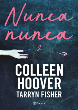 Nunca nunca 2. Colleen Hoover