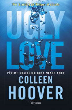 Ugly Love, Pídeme cualquier cosa menos amor. Collen Hoover