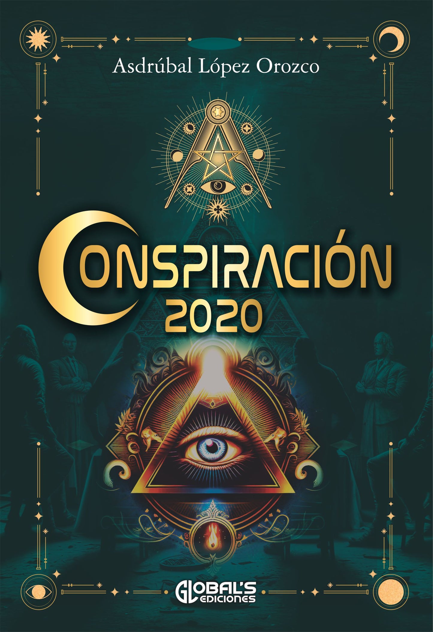 Conspiración 2020, Asdrúbal López Orozco