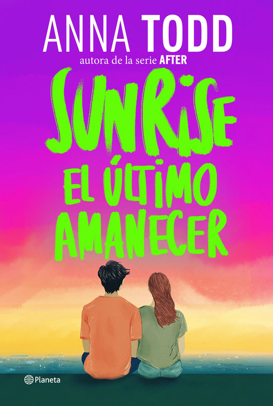 Sunrise, El último amanecer. Anna Todd