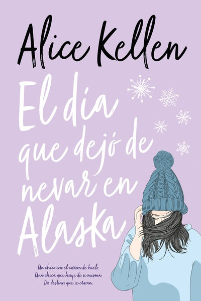 El día que dejó de nevar en Alaska, Alice Kellen