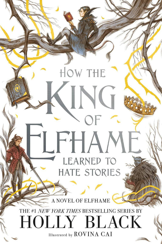 How the King of Elfhame Learned to Hate Stories- Holly Black