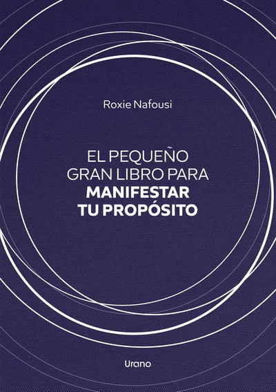El pequeño gran libro para manifestar tu proposito, Nafousi Roxie