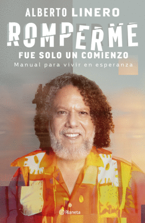 Romperme fue solo un comienzo, Alberto Linero Gómez