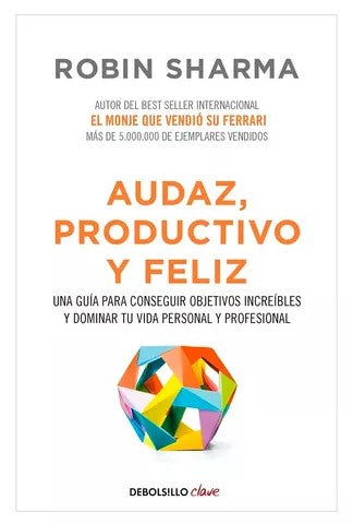 Audaz, Productivo y Feliz, Robin Sharma. Bolsillo