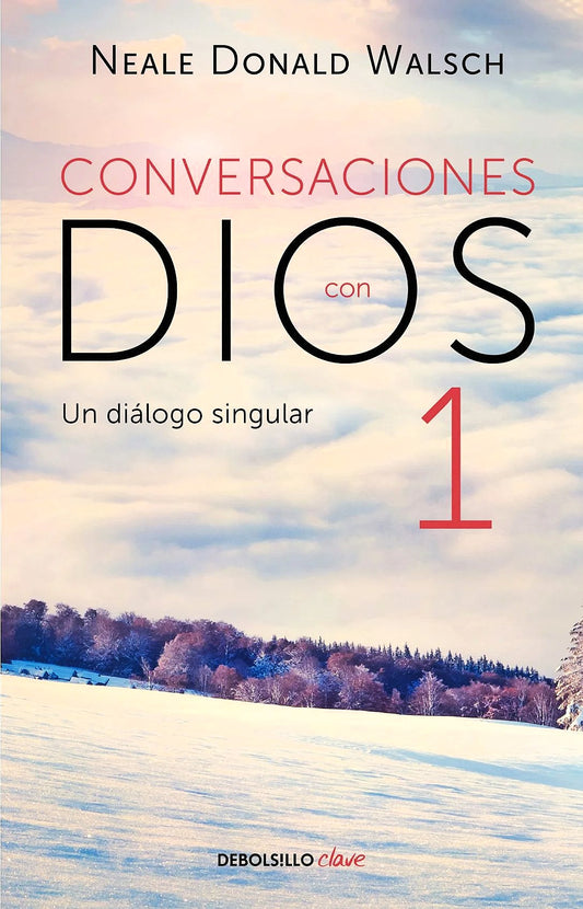Conversaciones con Dios 1. Neale Donald Walsch