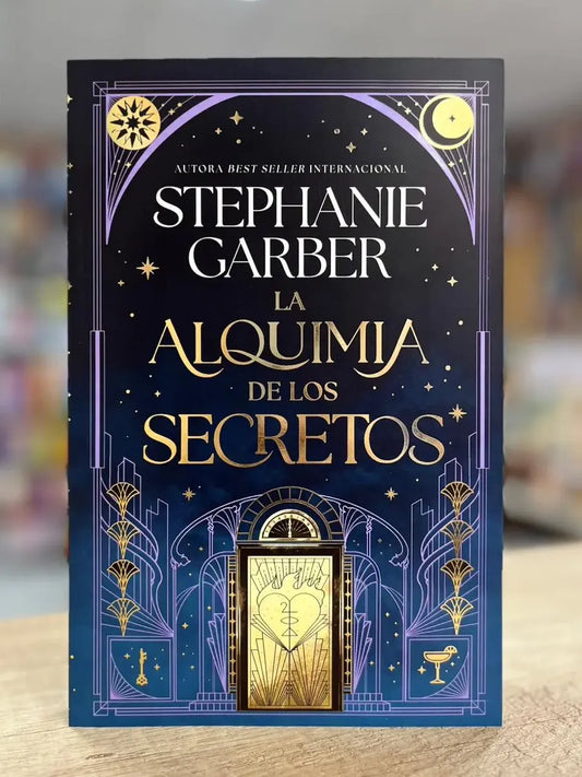 La alquimia de los secretos, Stephanie Garber. Edición tapa dura