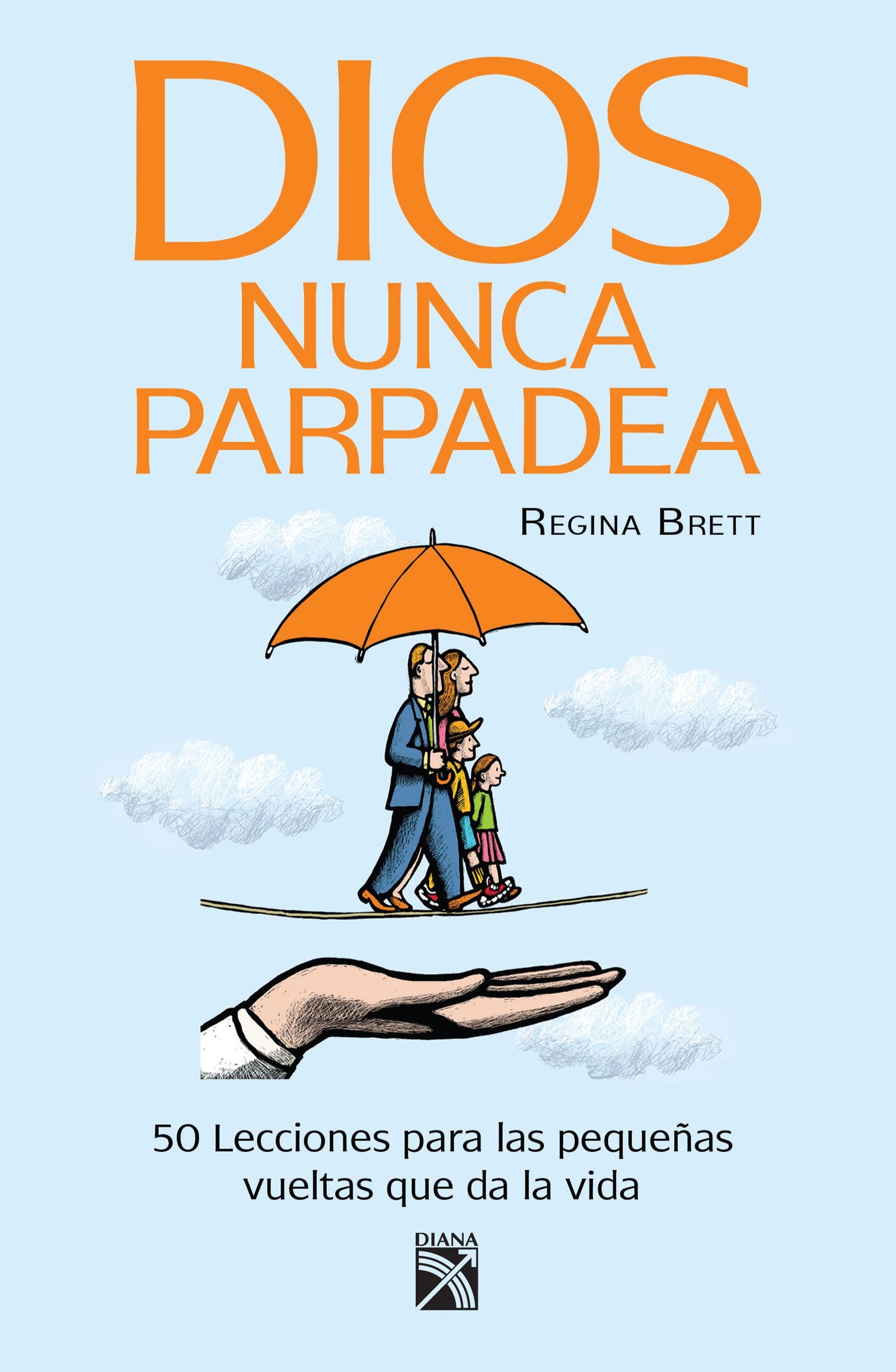 Dios nunca parpadea, Regina Brett