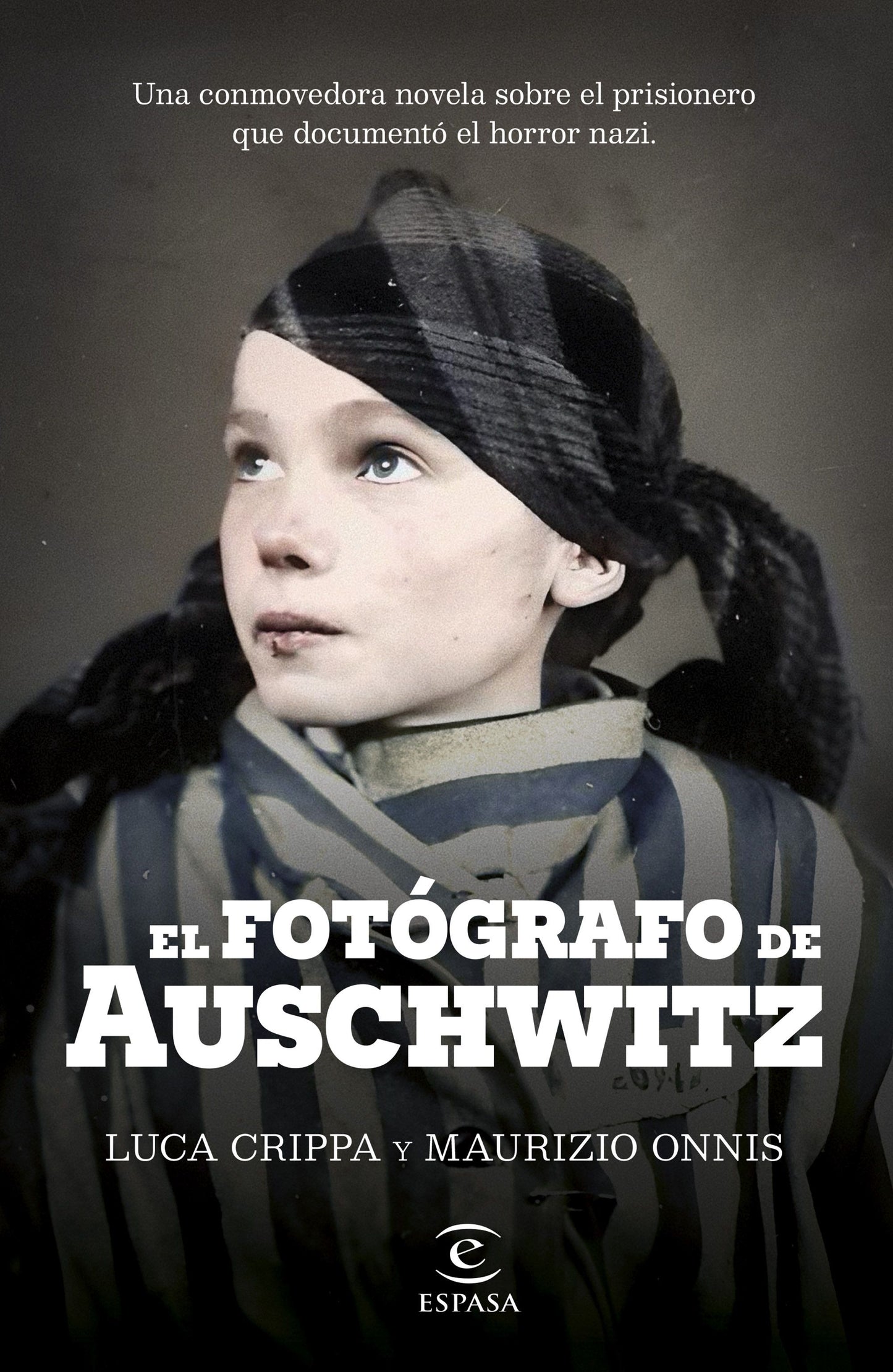 El fotógrafo de Auschwitz, Luca Crippa - Maurizio Onnis