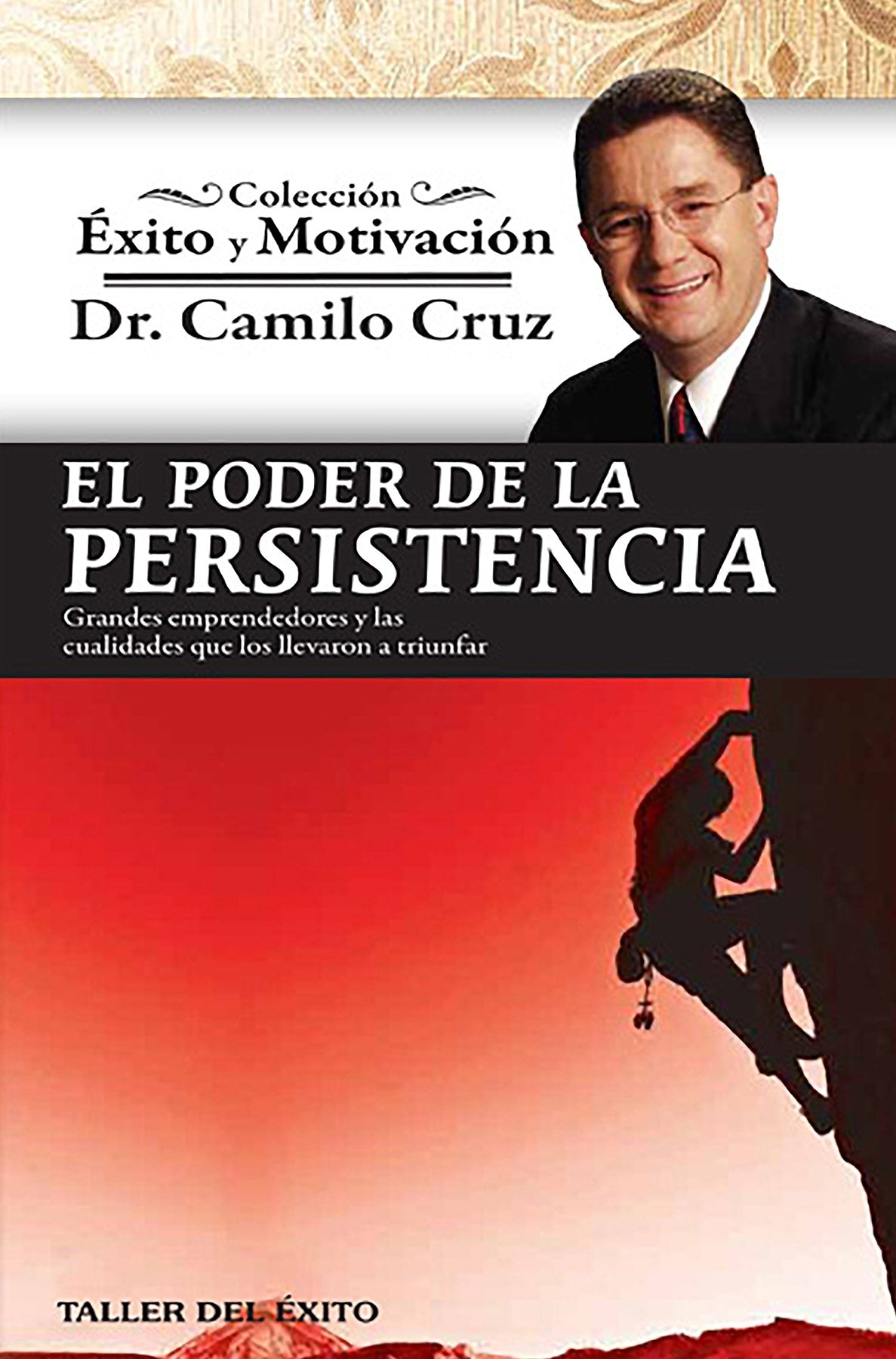 El poder de la persistencia, Dr. Camilo Cruz