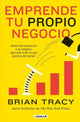 Emprende tu propio negocio, Brian Tracy