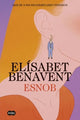 Esnob, Elísabet Benavent