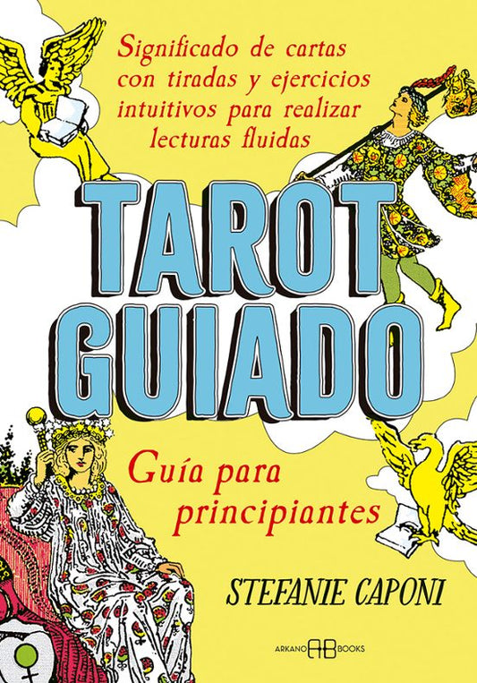 Tarot guiado, Stefanie Caponi. Guía para principiantes