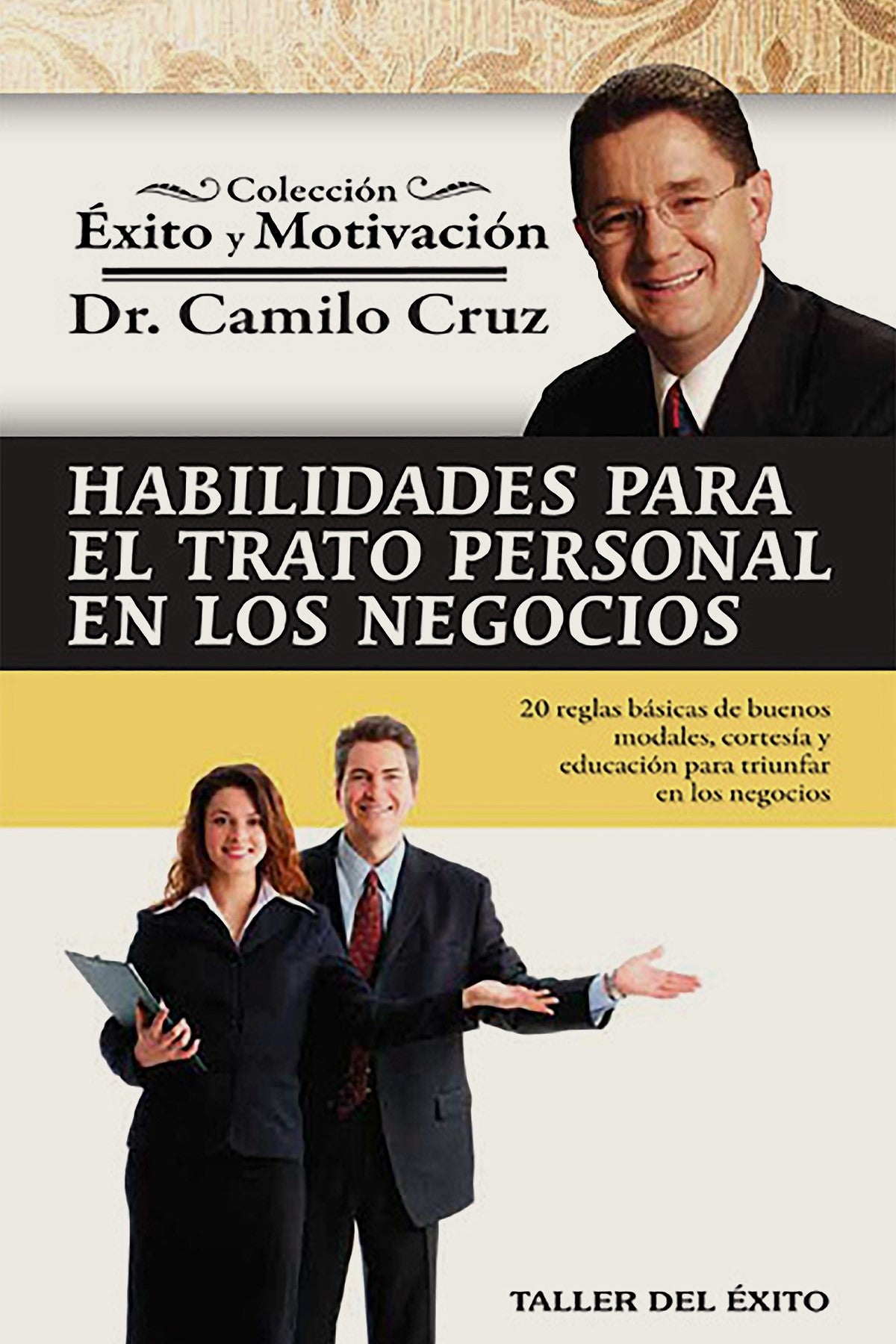 Habilidades para el trato personal en los negocios, Dr. Camilo Cruz