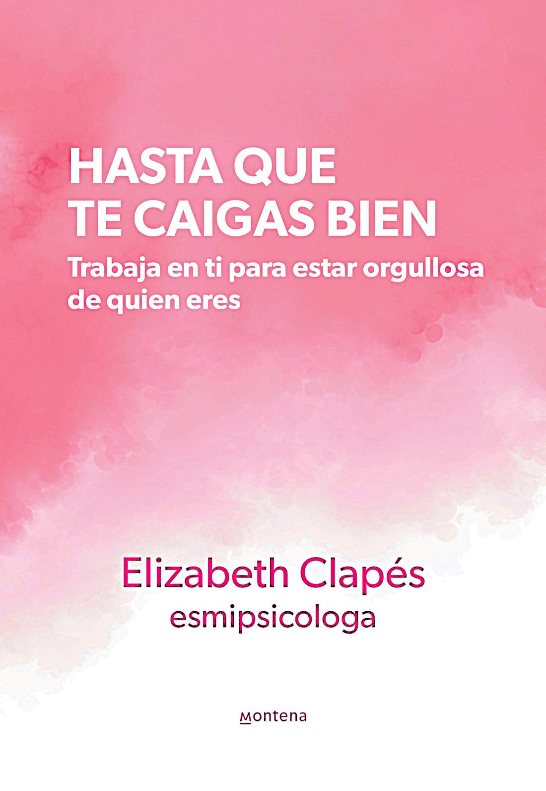 Hasta que te caigas bien, Elizabeth Clapés
