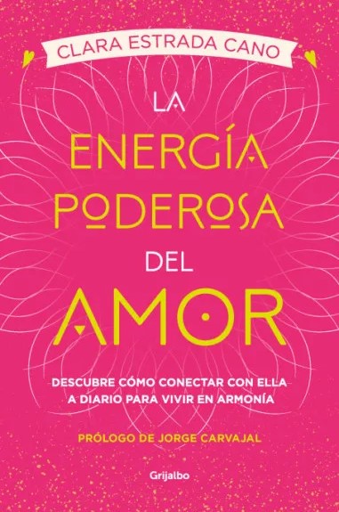 La energía poderosa del amor, Clara Estrada
