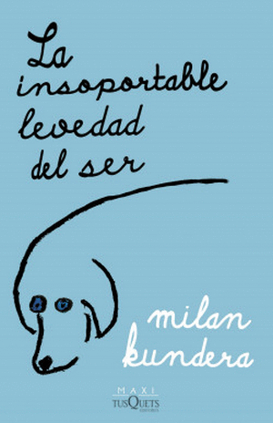 La insoportable levedad del ser, Milan Kundera