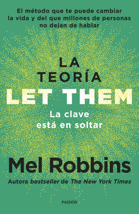 La teoría Let Them. La clave está en soltar, Mel Robbins
