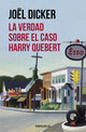 La verdad sobre el caso Harry Quebert, Joel dicker