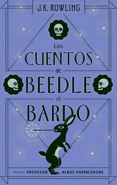 Los cuentos de Beedle el bardo, J. K. Rowling. Edición tapa dura