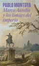 Marco Aurelio y los límites del imperio, Pablo Montoya