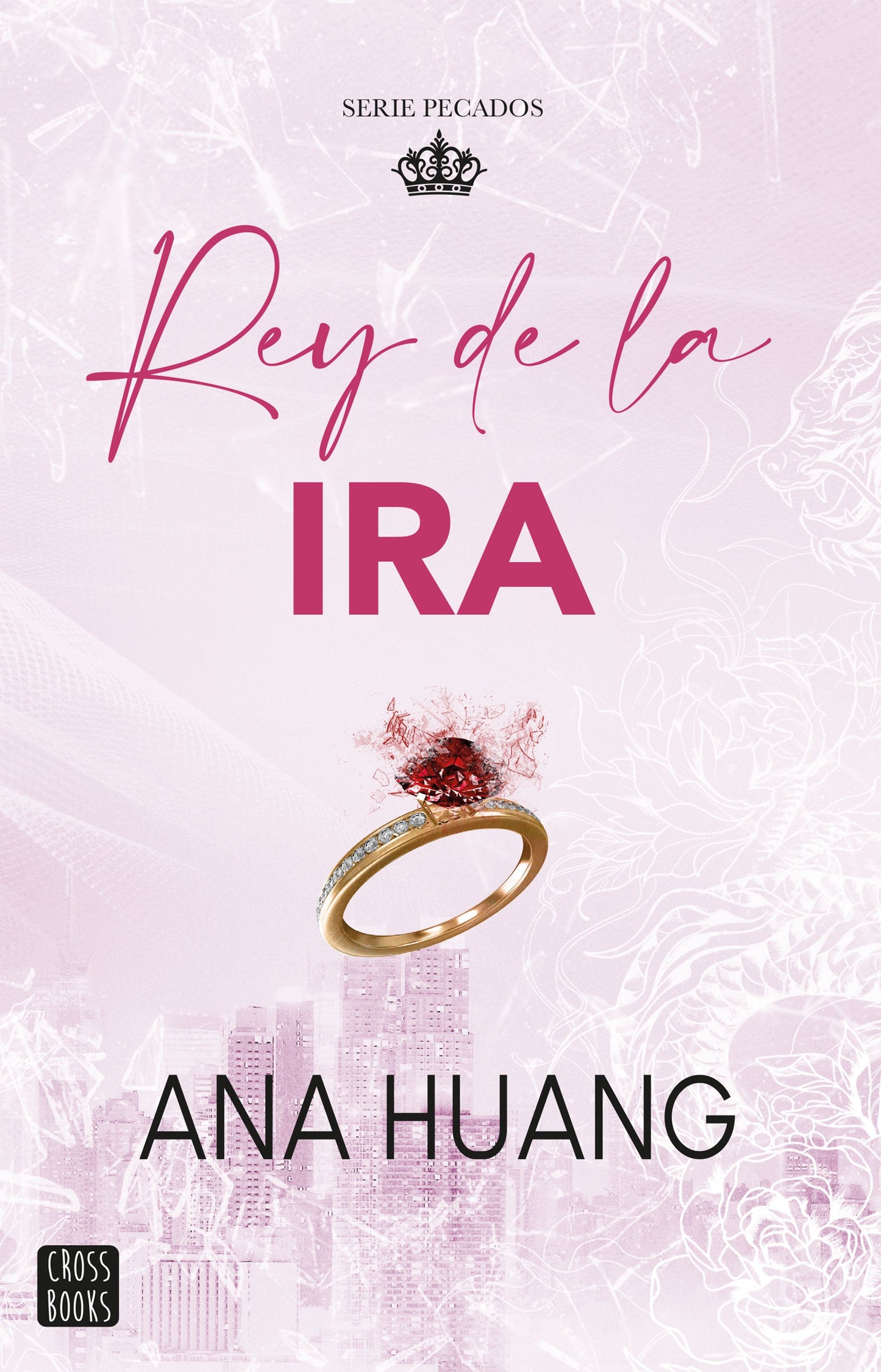 Pecados 1. Rey de la ira, Ana Huang