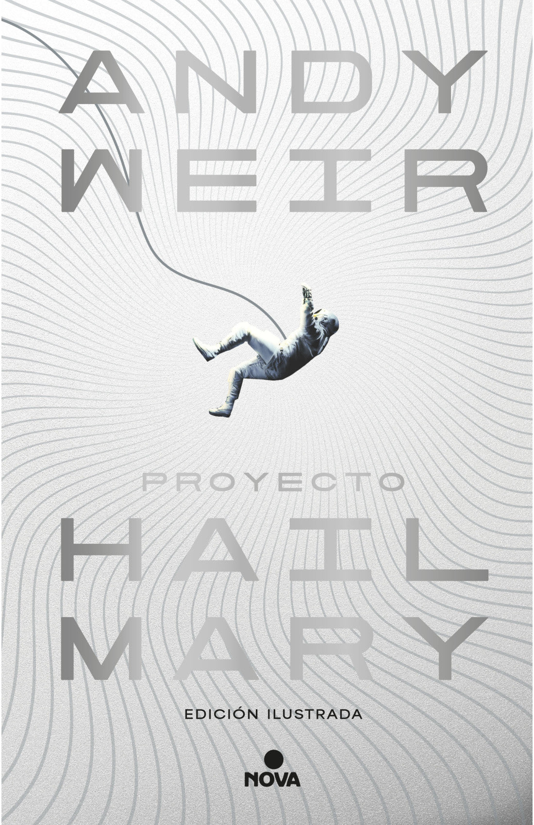 Proyecto Hail Mary, Andy Weir. Edición tapa dura