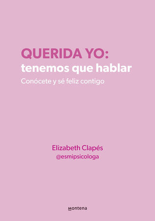 Querida yo: tenemos que hablar, Elizabeth Clapés