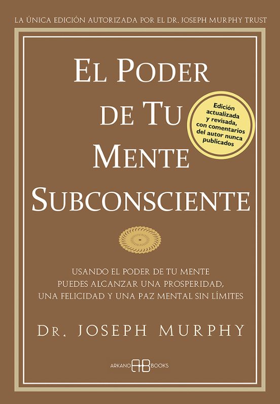 El poder de tu mente subconsciente, Joseph Murphy