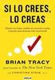 Si lo crees, lo creas, Brian Tracy