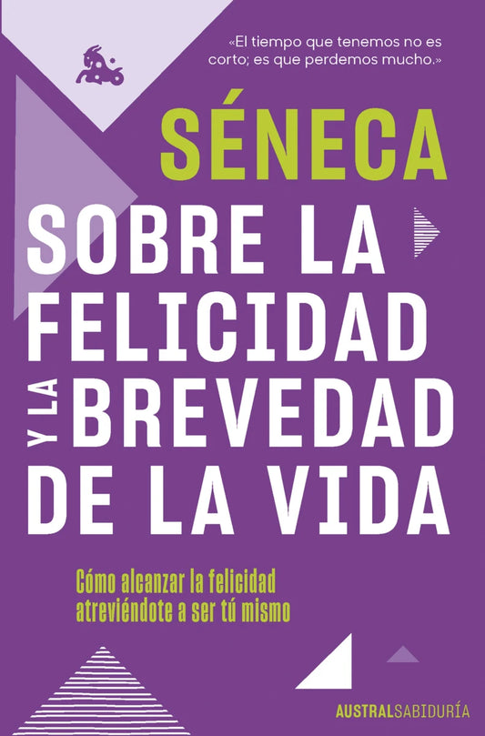 Sobre la felicidad y la brevedad de la vida, Séneca