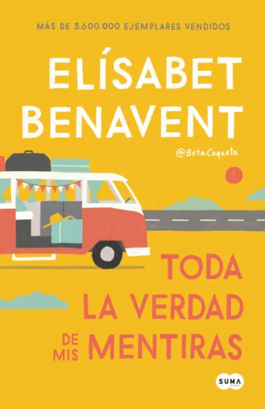 Toda la verdad de mis mentiras, Elísabet Benavent