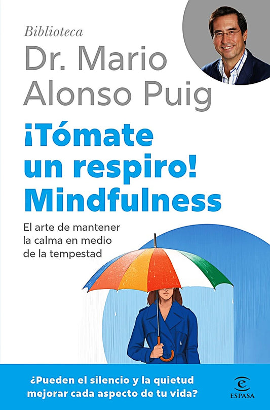 ¡Tomate un respiro! Mindfulness. Biblioteca Dr. Mario Alonso Puig