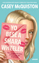 Yo besé a Shara Wheeler, Casey Mcquiston