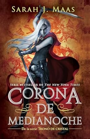 Corona de medianoche, Sarah J. Maas (Trono de Cristal 2)