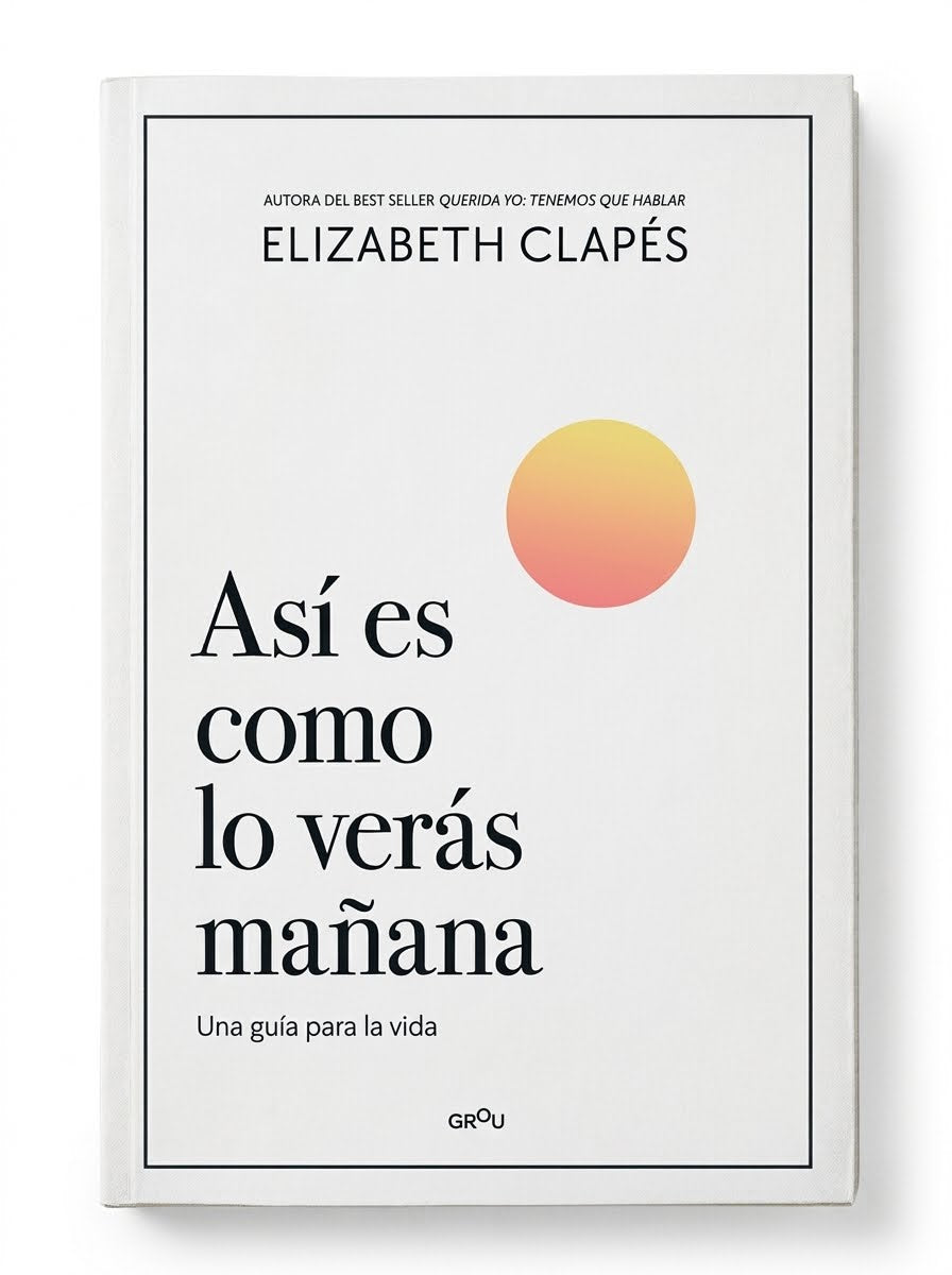 Así es como lo verás mañana, Elizabeth Clapés