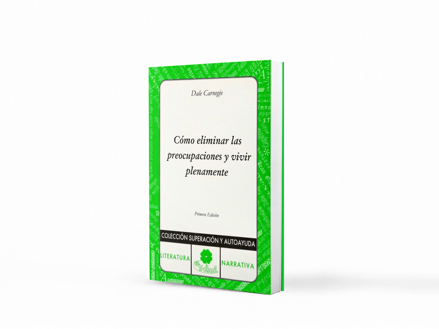 Como eliminar las preocupaciones y vivir plenamente, Dale Carneguie
