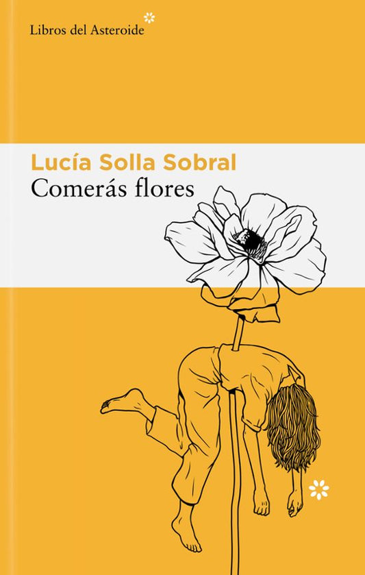 Comerás flores, Lucía Solla Sobral