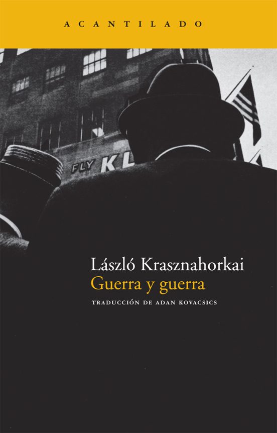 Guerra y guerra, László Krasznahorkai