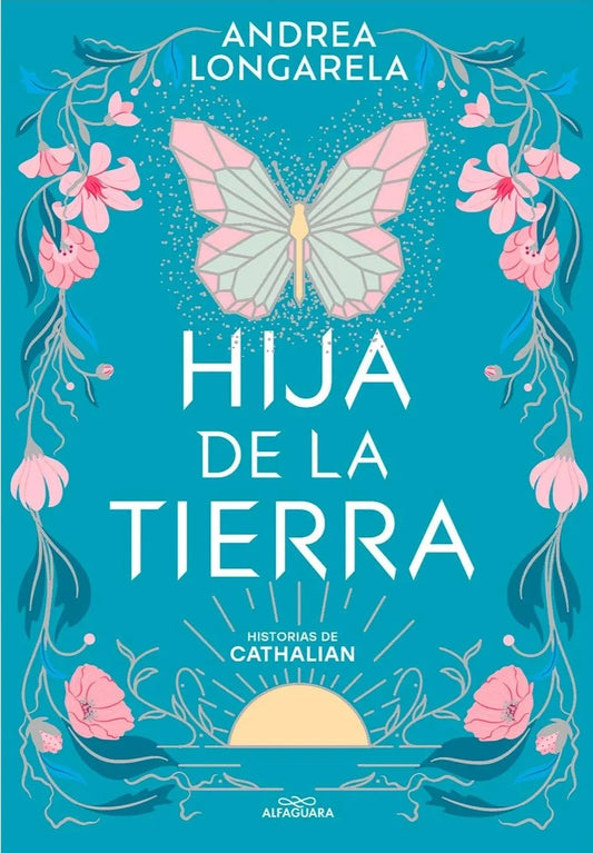 Hija de la tierra, Historias de Cathalian 1. Andrea Longarela Gomez